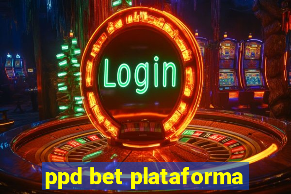 ppd bet plataforma